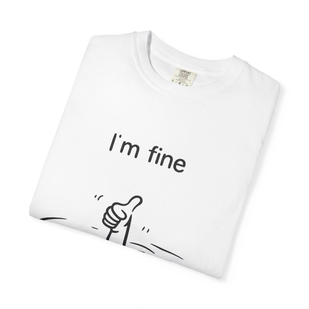 I am Fine, I am ok,  Woman and Man  T-Shirt