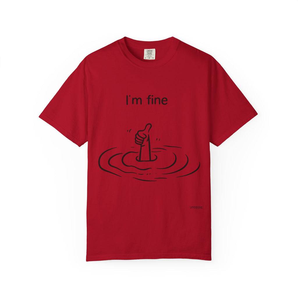 I am Fine, I am ok,  Woman and Man  T-Shirt